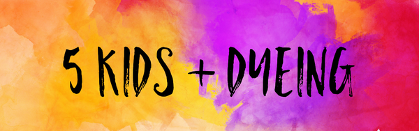 5 Kids & Dyeing